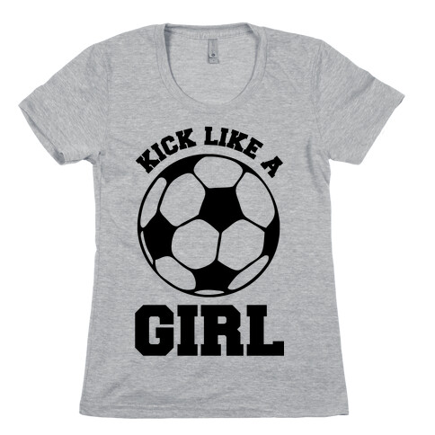 Kick Like a Girl Womens T-Shirt