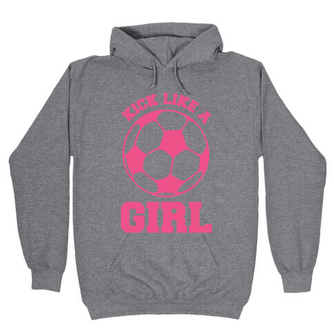 Kick Like a Girl Hooded Sweatshirt