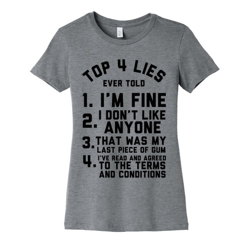 Top 4 Lies Ever Told Womens T-Shirt