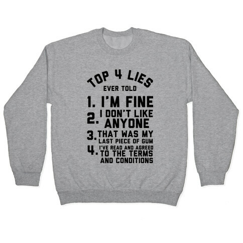 Top 4 Lies Ever Told Pullover