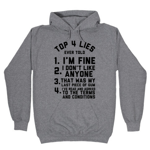 Top 4 Lies Ever Told Hooded Sweatshirt