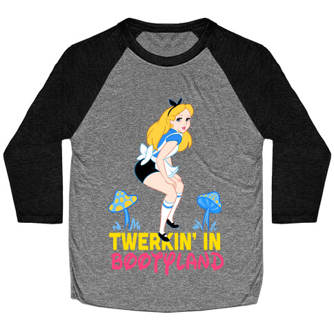 Twerkin' in Bootyland Baseball Tee