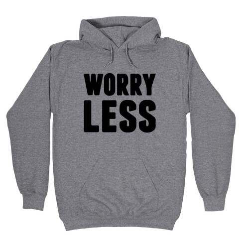 Worry Less Hooded Sweatshirt