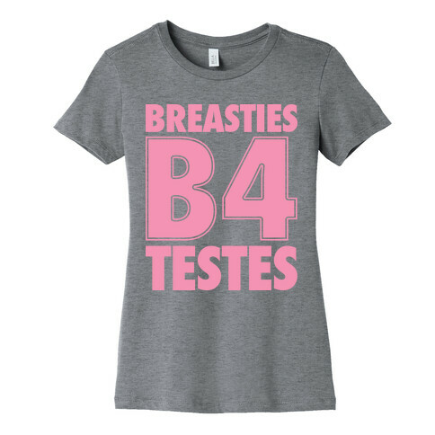 Breasties B4 Testes Womens T-Shirt