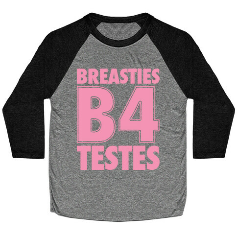 Breasties B4 Testes Baseball Tee