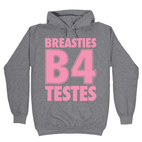 Breasties B4 Testes Hooded Sweatshirt