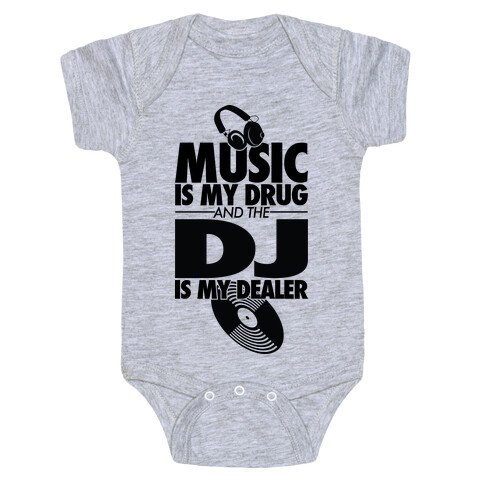 Music Is My Drug And The DJ Is My Dealer Baby One-Piece