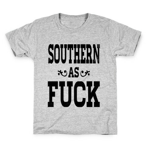 Southern as F***! Kids T-Shirt