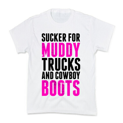 Sucker for Muddy trucks and Cowboy Boots Kids T-Shirt