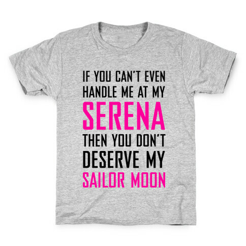 You Don't Deserve My Sailor Moon Kids T-Shirt