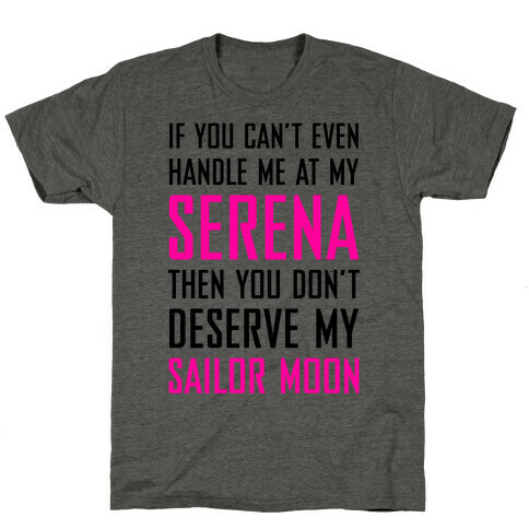 You Don't Deserve My Sailor Moon T-Shirt