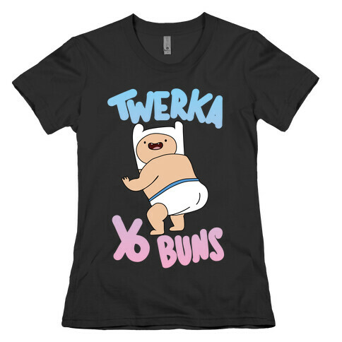 Twerka Yo Buns Womens T-Shirt