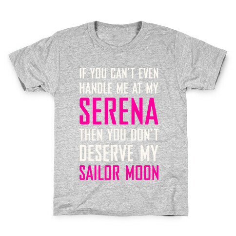 You Don't Deserve My Sailor Moon Kids T-Shirt