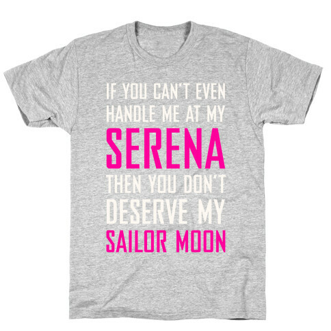 You Don't Deserve My Sailor Moon T-Shirt