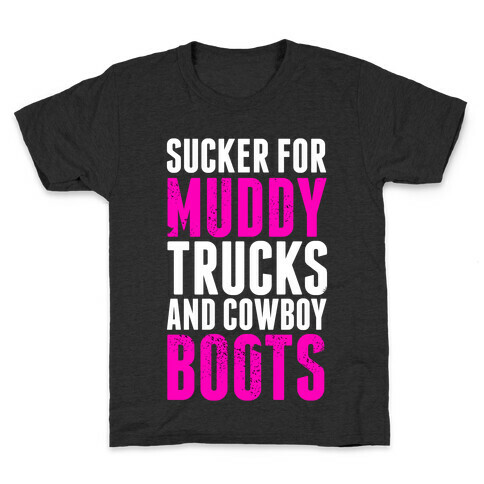 Sucker for Muddy trucks and Cowboy Boots Kids T-Shirt