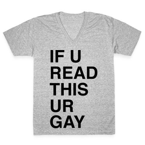 If You Read This Ur Gay V-Neck Tee Shirt