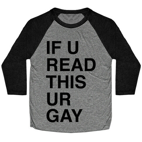 If You Read This Ur Gay Baseball Tee