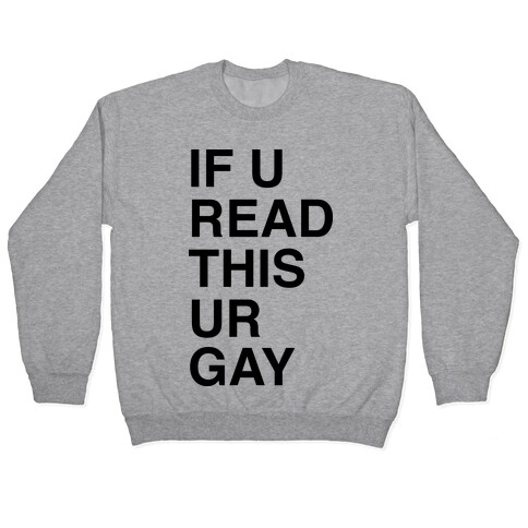 If You Read This Ur Gay Pullover