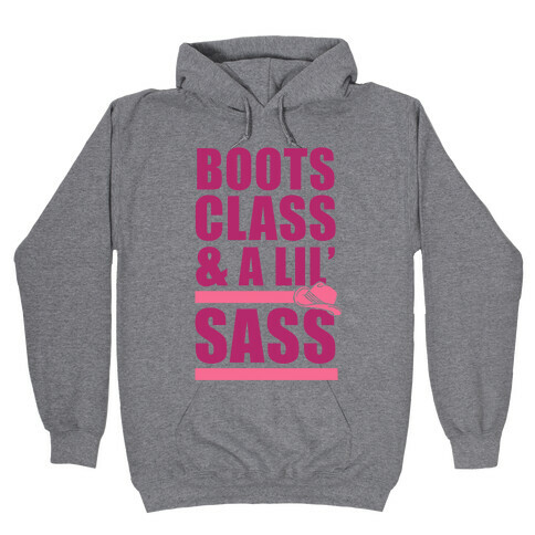Boots, Class, & A Lil' Sass Hooded Sweatshirt