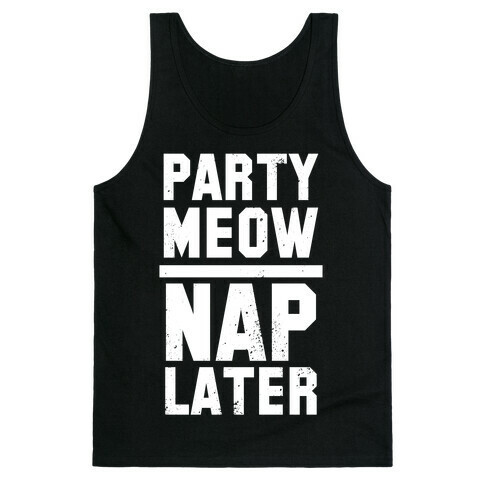 Party Meow Nap Later (Vintage) Tank Top