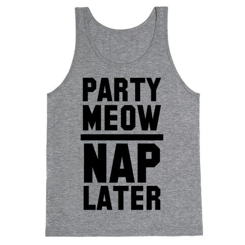 Party Meow Nap Later Tank Top