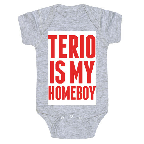 Terio is my Homeboy Baby One-Piece