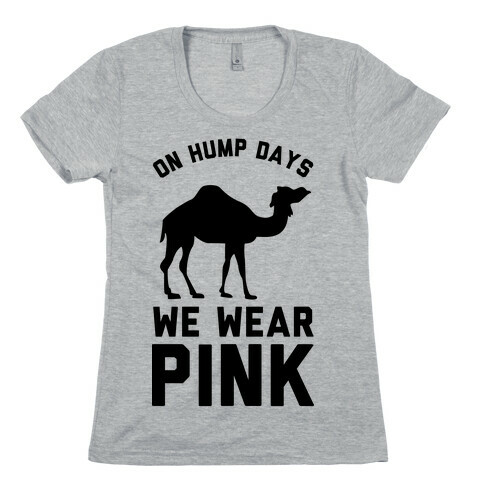 On Hump Days We Wear Pink Womens T-Shirt