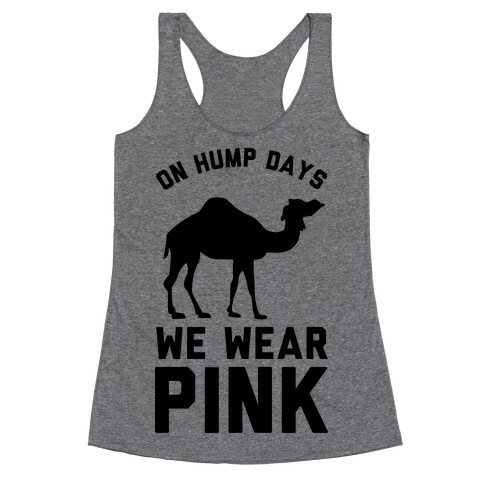On Hump Days We Wear Pink Racerback Tank Top