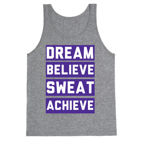 Dream, Believe, Sweat, Achieve Tank Top
