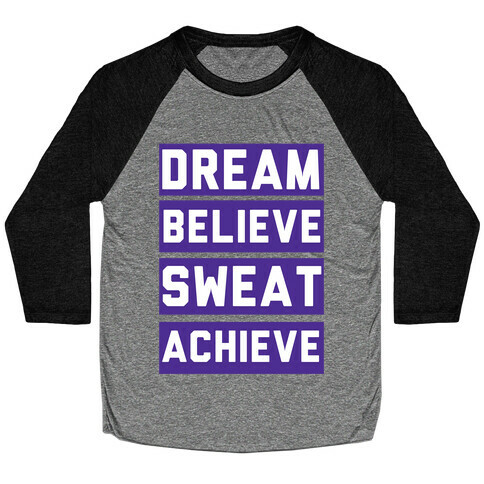 Dream, Believe, Sweat, Achieve Baseball Tee