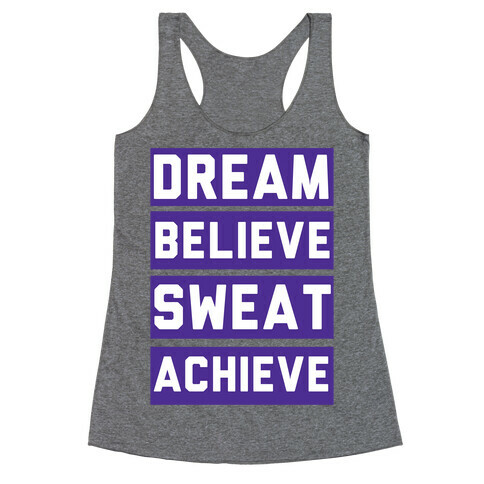 Dream, Believe, Sweat, Achieve Racerback Tank Top