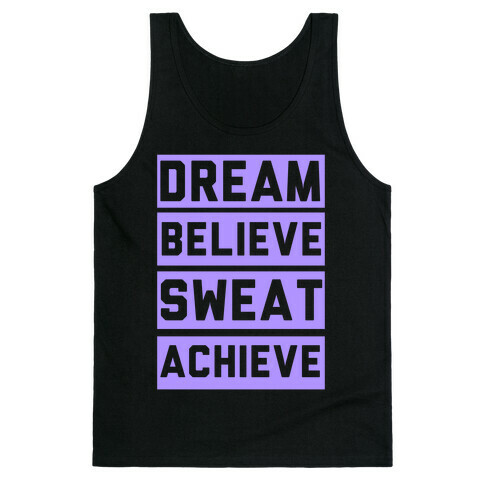 Dream, Believe, Sweat, Achieve Tank Top