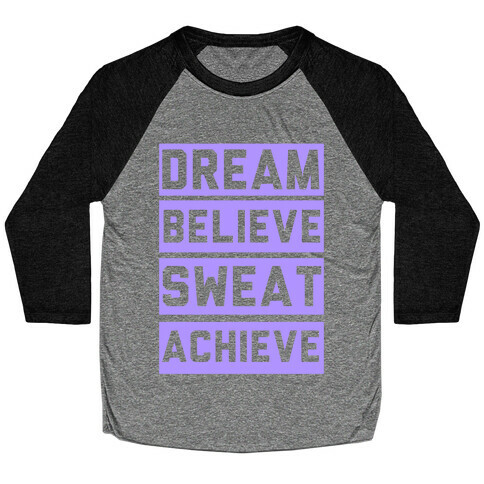 Dream, Believe, Sweat, Achieve Baseball Tee