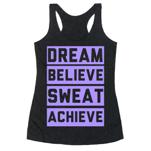 Dream, Believe, Sweat, Achieve Racerback Tank Top