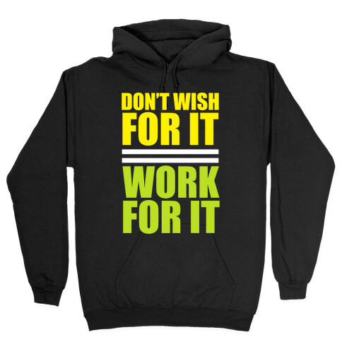 Don't Wish For It Hooded Sweatshirt