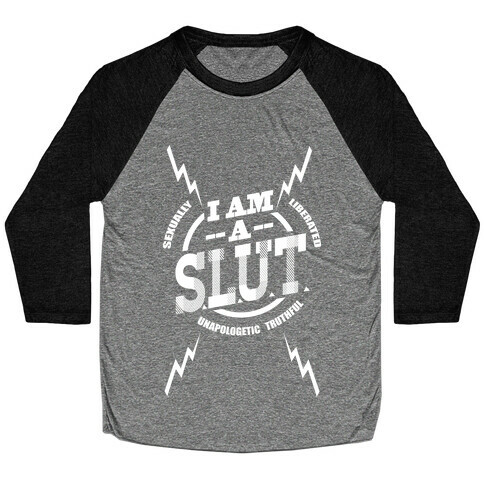 I am a SLUT Baseball Tee