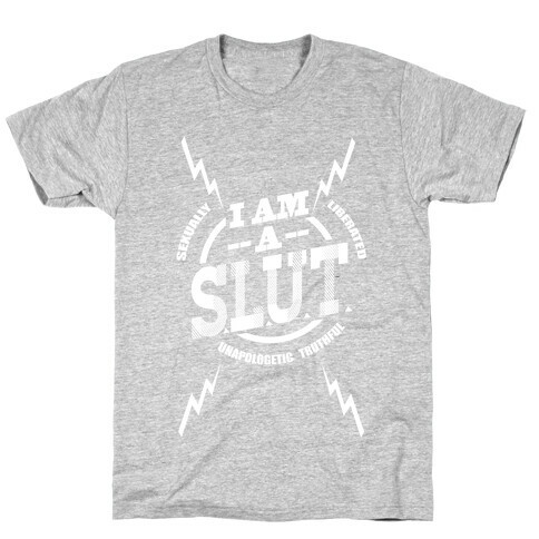 I am a S.L.U.T. T-Shirt