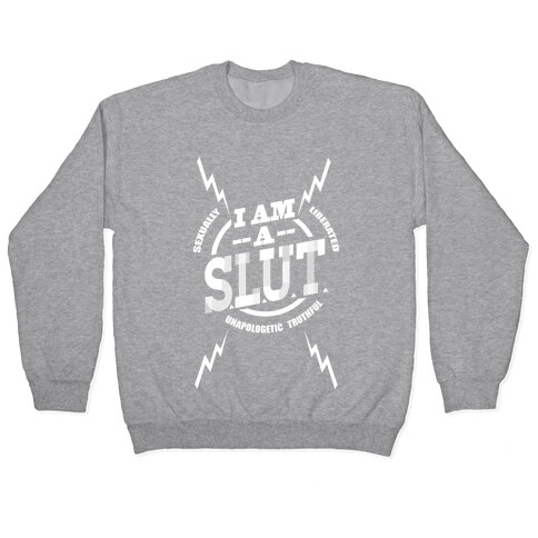 I am a S.L.U.T. Pullover