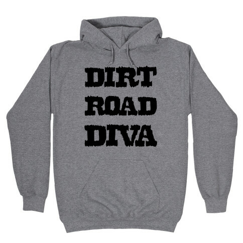 Dirt Road Diva Hooded Sweatshirt