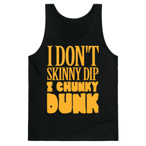 I Don't Skinny Dip I Chunky Dunk Tank Top