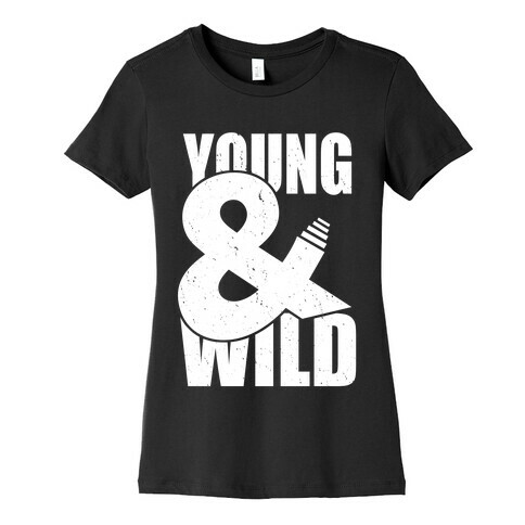 Young and Wild Womens T-Shirt