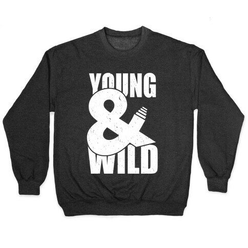 Young and Wild Pullover