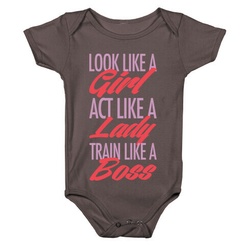 Look Like A Girl, Act Like A Lady, Train Like A Boss Baby One-Piece