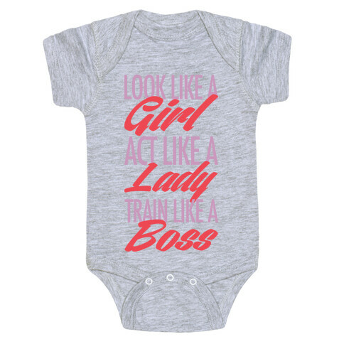 Look Like A Girl, Act Like A Lady, Train Like A Boss Baby One-Piece