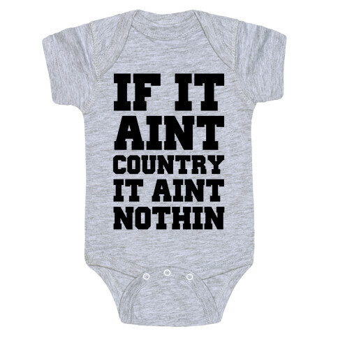 If It Ain't Country It Ain't Nothin' Baby One-Piece