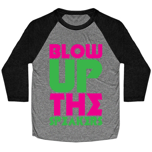 Blow Up The Speakers Baseball Tee