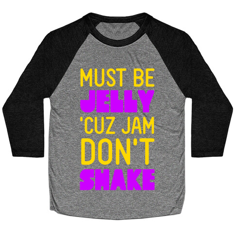 Must Be Jelly Baseball Tee