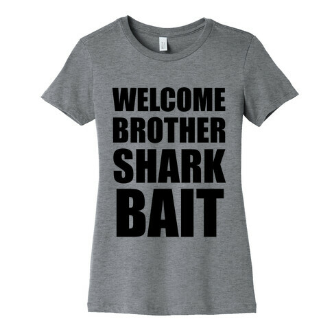 Welcome Brother Sharkbait Womens T-Shirt