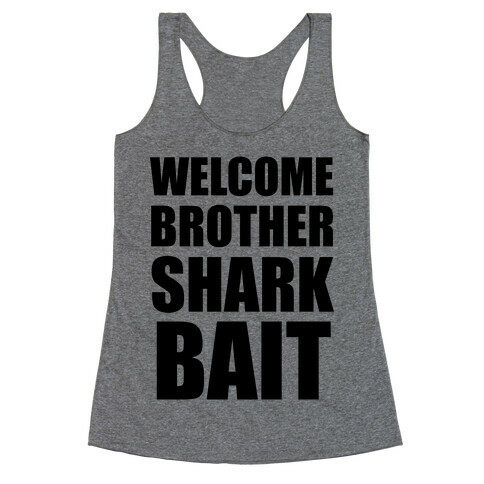 Welcome Brother Sharkbait Racerback Tank Top