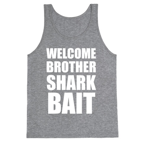 Welcome Brother Sharkbait Tank Top